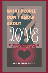 What People Don't Know about Love