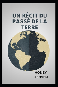 Un récit du passé de la Terre
