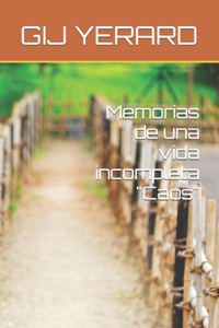 Memorias de una vida incompleta Caos