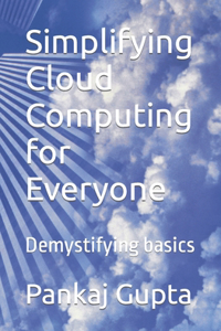 Simplifying Cloud Computing for Everyone