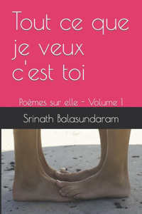 Tout ce que je veux c'est toi