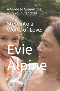 Step into a World of Love: A Guide to Connecting with Your Stepchild