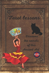 Tarot lessons. Discover the secrets of this Ancient Art.