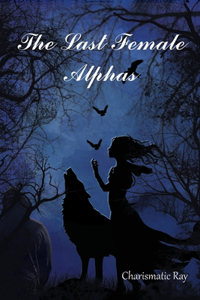 The Last Female Alphas