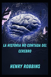 La historia no contada del cerebro