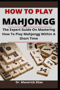 How To Play Mahjongg