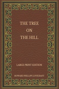 The Tree on the Hill - Large Print Edition