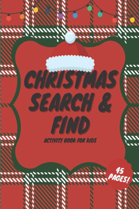 Christmas Search and Find: Coloring & Activity Book for Kids ages 4-6 4-8 Problem Solving & Puzzle Book for Toddlers Spot the Differences Holiday Christmas Gift Ideas