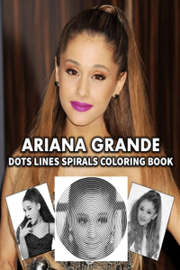 ARIANA GRANDE Dots Line Spirals Coloring Book