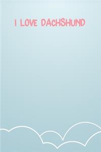 I Love Dachshund