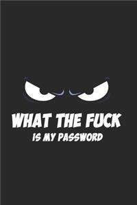 What the fuck is my password