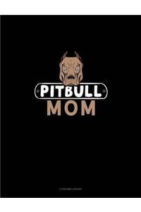 Pitbull Mom