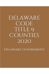 Delaware Code Title 9 Counties 2020