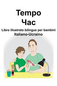 Italiano-Ucraino Tempo/Час Libro illustrato bilingue per bambini