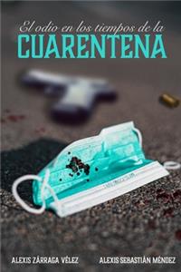odio en los tiempos de la cuarentena