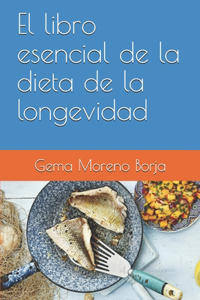 El libro esencial de la dieta de la longevidad