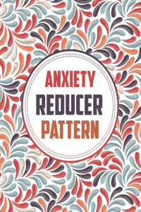 Anxiety Reducer Pattern