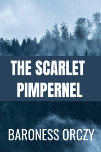The Scarlet Pimpernel - Baroness Orczy