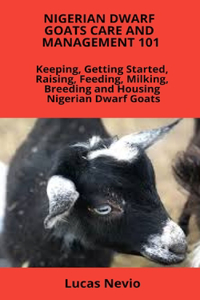 Nigerian Dwarf Goats Care and Management 101