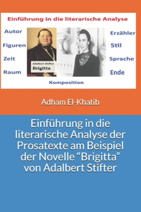 Einführung in die literarische Analyse der Prosatexte am Beispiel der Novelle Brigitta von Adalbert Stifter