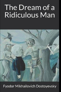 The Dream of a Ridiculous Man Illustrated