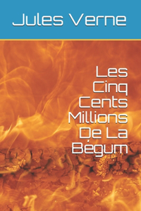 Les Cinq Cents Millions De La Bégum