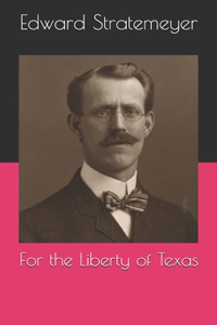 For the Liberty of Texas