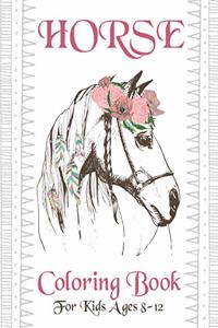 HORSE Coloring Book For Kids Ages 8-12