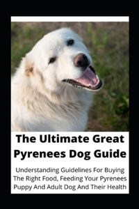 The Ultimate Great Pyrenees Dog Guide