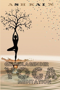 Grundlagen Der Yoga-Meditation