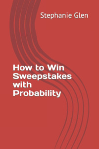 How to Win Sweepstakes with Probability