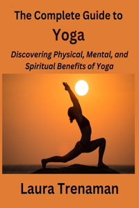 Complete Guide to Yoga