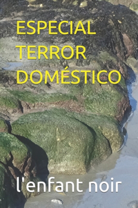 Especial Terror Doméstico
