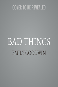 Bad Things