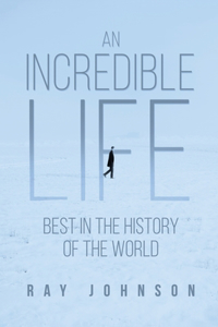 An Incredible Life