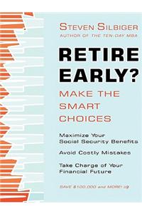 Retire Early? Make the Smart Choices