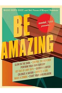 Mental Floss Presents Be Amazing