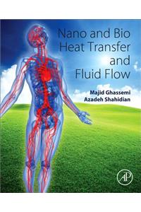 Nano and Bio Heat Transfer and Fluid Flow