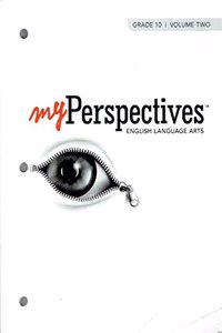 Myperspectives English Language Arts 2017 Student Edition Grade 10 Volume 2