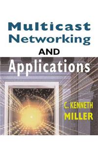 Multicast Networking and Applications