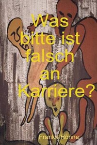 Was bitte ist falsch an Karriere?