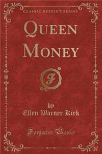 Queen Money (Classic Reprint)