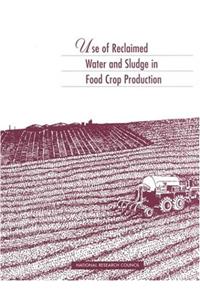 Use of Reclaimed Water and Sludge in Food Crop Production