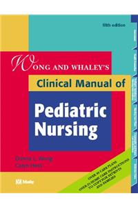 Wong & Whaley's Clinical Manual of Pediatric Nursing