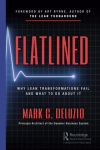 Flatlined: Why Lean Transformations Fail and What to Do About It
