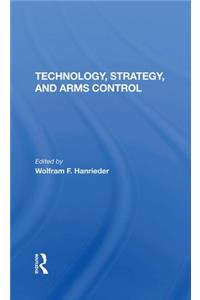 Technology, Strategy, and Arms Control