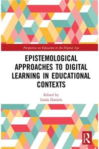 Epistemological Approaches to Digital Learning in Educational Contexts