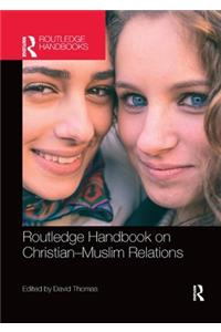 Routledge Handbook on Christian-Muslim Relations