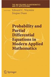 Probability and Partial Differential Equations in Modern Applied Mathematics