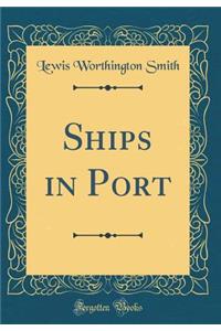 Ships in Port (Classic Reprint)